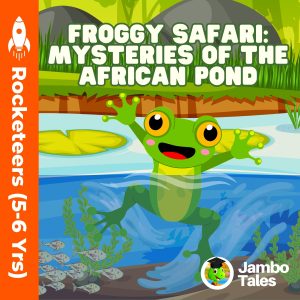 Froggy Safari Mysteries of the African Pond (Rocketeers 5-6)